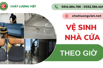 Dịch vụ vệ sinh nhà cửa theo giờ chuyên nghiệp tại Chất Lượng Việt
